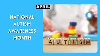 💙 April is National Autism Awareness Month!