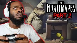 ARE THEY TRYING TO COOK ME??  | LITTLE NIGHTMARES PART 2