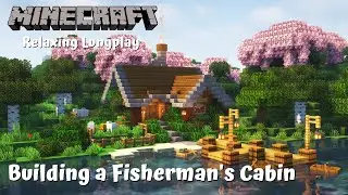 Minecraft Relaxing Longplay Building a Fisherman's Cabin [No Commentary]