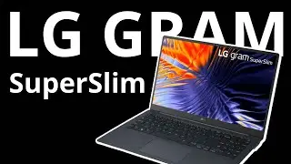 LG Gram SuperSlim - тонкий, греющийся, прогибающийся ноутбук