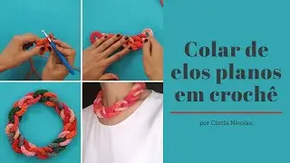 Colar de elos planos em croch&ecirc; - por Cintia Nicolau