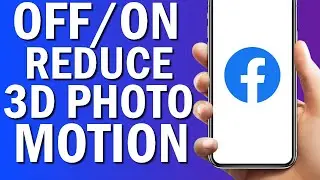 How To Turn On/Off Reduce 3D Photo Motion On Facebook App