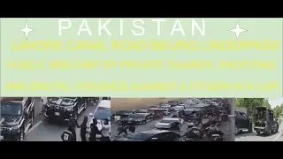 Security guards shoot and torture a citizen in a car in Lahore, Pakistan, police take strict action