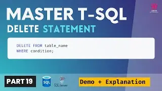 19. Transact-SQL DELETE STATEMENT | How to Delete Data from SQL Server | T-SQL Demo