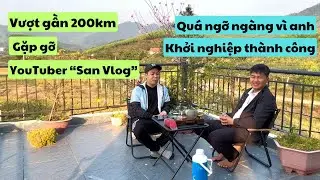 Vlog31| Vượt 200km Gặp YouTuber ‘San Vlog’ | Người Việt XKLĐ Về Nước Khởi Nghiệp Thành Công