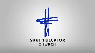 South Decatur Church Live Stream - 1/23/22 AM