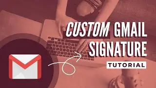 How to Design a Custom Email Signature in Gmail