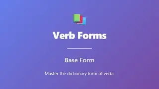 Verb Forms: Base Form (Dictionary Form) | English Grammar Basics