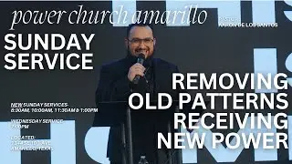 Removing Old Patterns | Receiving New Power - Pastor Aaron I SUNDAY Service