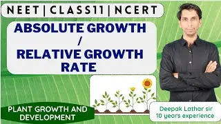 Absolute Growth & Relative Growth Rate | Plant Growth and Development | Plant Physiology | NEET
