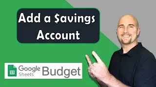 Google Sheets Budget | Add a Savings Account | Personal Finance | Zero Based Budgeting