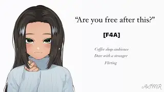 Meeting a stranger in a coffee shop turns into a date [F4A] [Strangers to lovers] {Girlfriend ASMR}