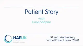 HAE Patient Story, with Dana Shapiro