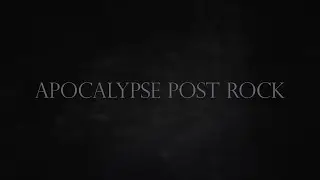 APOCALYPSE POST-ROCK  |  Broadcast Post-Rock Music