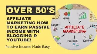 Affiliate Marketing for Over 50s: How to Earn Passive Income with Blogging & YouTube!
