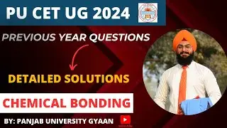 PU CET UG 2024 PREPARATION || PREVIOUS YEAR QUESTIONS SOLUTIONS || CHEMICAL BONDING ||CRACK PUCETUG