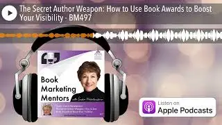 The Secret Author Weapon: How to Use Book Awards to Boost Your Visibility - BM497
