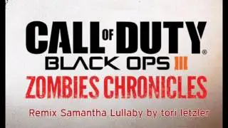 Trailer Song Call of Duty Zombies chronicles ( Samantha Lullaby Remix )