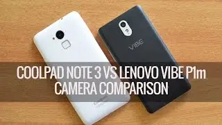 Coolpad Note 3 vs Lenovo Vibe P1m- Camera Comparison