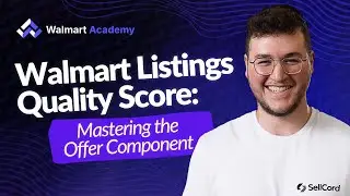 Walmart Listings Quality Score: Mastering the Offer Component with SellCord's COO