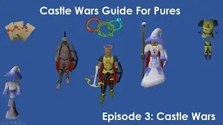 OSRS Pure Series &mdash; Эпизод 3: The Castle Wars Grind (1 руководство по Def Pure + предложения по до...