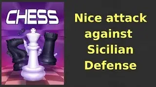 Nice attack by White - Sicilian Defense