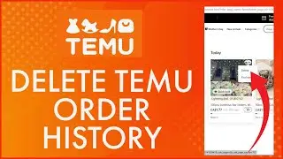 How to Delete Temu Order History 2024?