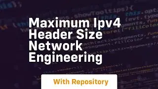 maximum ipv4 header size network engineering