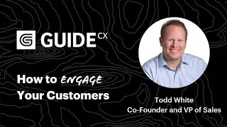 How to Engage Customers | Next-Level Automation with GUIDEcx