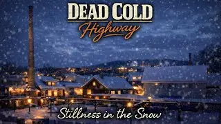 Dead Cold Highway &ndash; Stillness in the Snow