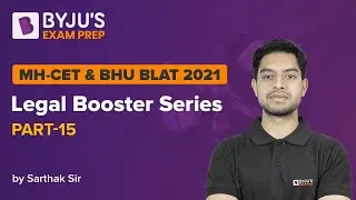 MH-CET & BHU BLAT 2021 | Legal Reasoning | Part &ndash; 15 | BYJU'S Exam Prep