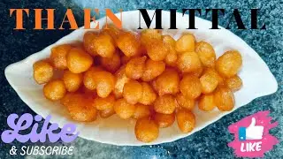 Soft & Juicy Thaen Mittai | Easy Homemade Sweet | Kids Favourite Thaen Mittai Recipe #ThaenMittai