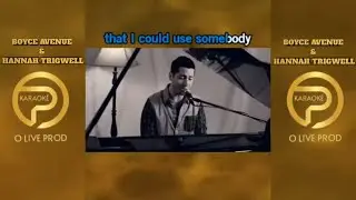 Use Somebody - Boyce Avenue & Hannah Trigwell - karaok&eacute; avec voix