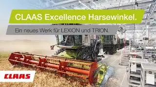 CLAAS | Excellence Harsewinkel: Ein neues Werk f&uuml;r LEXION und TRION