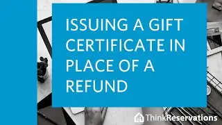 Issuing a Gift Certificate in Place of a Refund