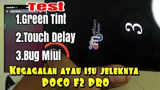 Masalah Kelemahan Issue POCO F2 Pro Xiaomi, Green Tint , Touch Delay, BUG Miui Kekurangan