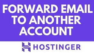 Как легко переслать почту Hostinger на другой аккаунт