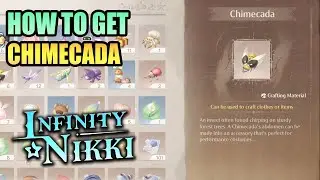 How to get Chimecada Crafting Materials INFINITY NIKKI