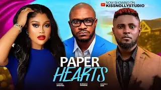 PAPER HEARTS - CHIOMA NWAOHA / MAURICE SAM / KENNETH NWADIKE  Latest Nollywood Movies