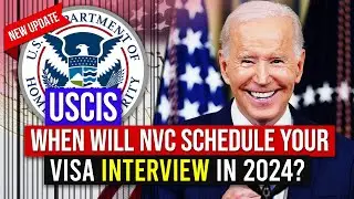 When Will NVC Schedule Your Visa Interview in 2024? NVC August Backlog | Visa Bulletin 2024