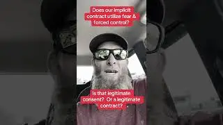 Is US Government Legitimate?  Using forced control & fear?  4 implicit consent of social contract?