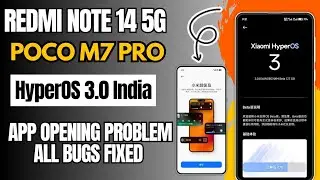 Redmi Note 14 5G & POCO M7 Pro HyperOS 3.0 India Update, App Opening Problem Fixed, HyperOS 3.0.4.0