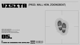 05 - VISITA (PROD. WALL HEIN, ZOIONOBEAT)