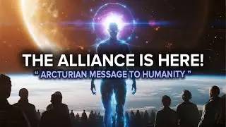 Arcturian WARNING Message to Humanity: The Intergalactic Alliance Has Officially Started!
