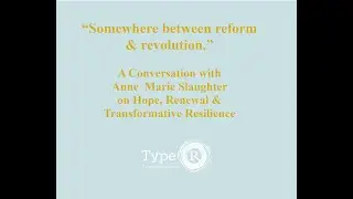 Anne Marie Slaughter: Hope, Renewal, and Transformative Resilience. September, 2020