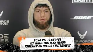 2024 PFL Playoffs 3 Washington D.C Media Day: Timur Khizriev Pre Fight Interview