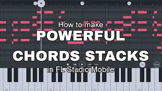 How to make POWERFUL MELODIC DUBSTEP CHORD STACKS in FL Studio Mobile (Free Presets)