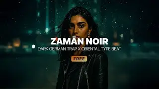 [FREE] Zamān Noir 🕯️ Dark German Trap x Oriental Type Beat | Toxic Winter Vibe 2025 | Daoud Beats