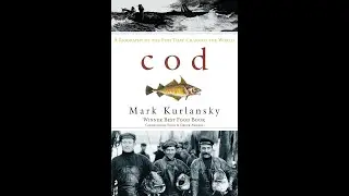 Plot summary, &ldquo;Cod&rdquo; by Mark Kurlansky in 6 Minutes - Book Review