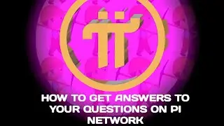 How To Get Answers To Your Pi Network Questions (Pi FAQ)